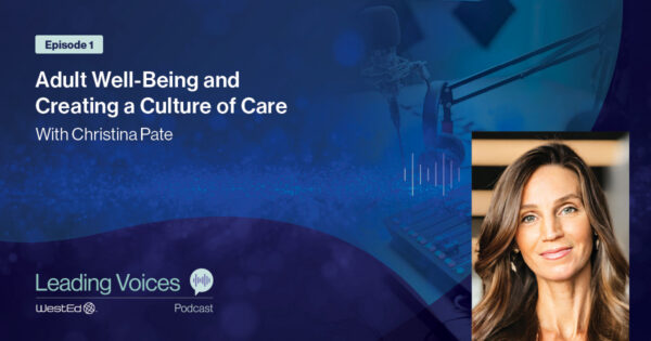 Adult Well-Being and Creating a Culture of Care With Christina Pate