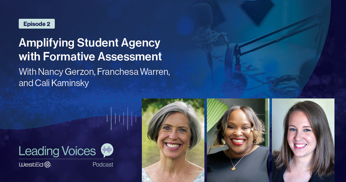 Amplifying Student Agency with Formative Assessment With Nancy Gerzon, Franchesa Warren, and Cali Kaminsky