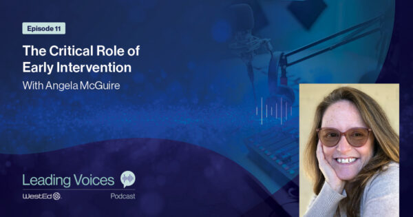 The Critical Role of Early Intervention With Angela McGuire