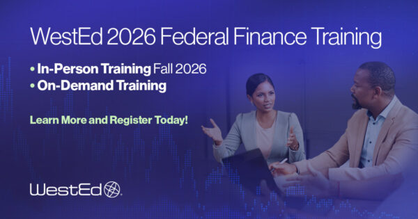 Promotional banner for WestEd's 2026 Federal Finance Training, featuring in-person training in Fall 2026 and on-demand training options, with an invitation to learn more and register.