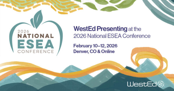 WestEd Presenting at the National ESEA Conference
