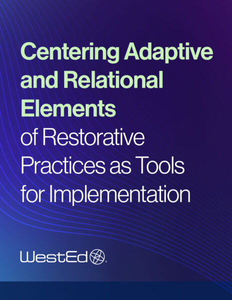 Centering Adaptive and Relational Elements of Restorative Practices