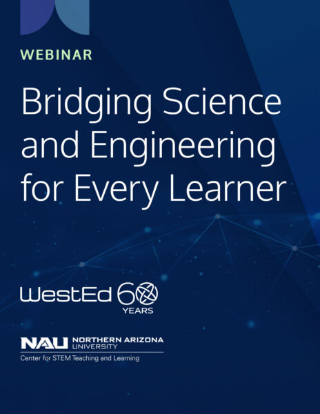 Webinar: Bridging Science and Engineering for Every Learner