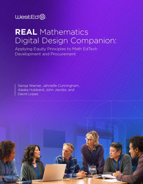 Cover page of a WestEd report titled "REAL Mathematics Digital Design Companion: Applying Equity Principles to Math EdTech Development and Procurement" by Saroja Warner, Jahneille Cunningham, Aleata Hubbard, John Jacobs, and David Lopez.
