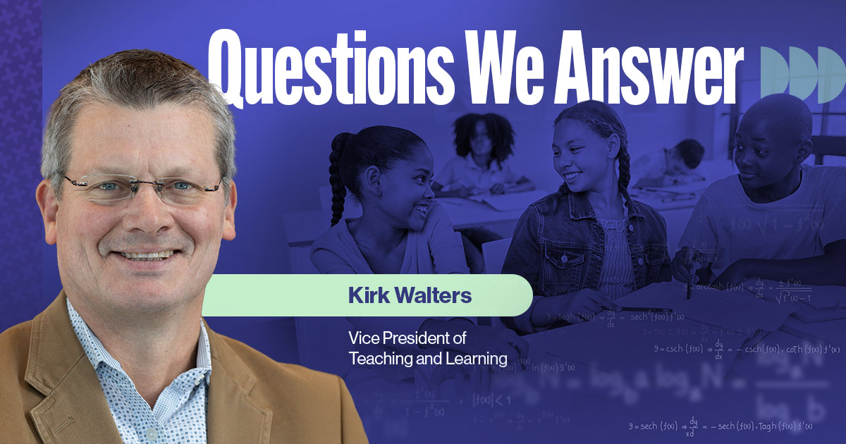 An image of Kirk Walters, Vice President of Teaching and Learning at WestEd, with text, Questions We Answer