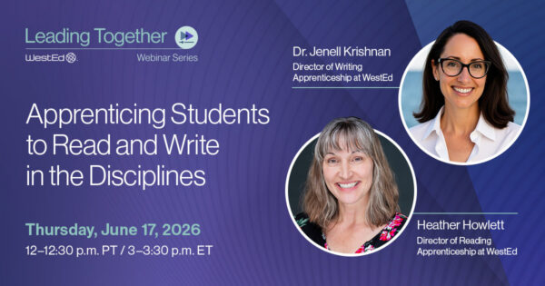 Leading Together Webinar: Apprenticing Students to Read and Write in the Disciplines