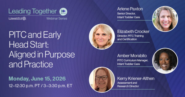 Leading Together Webinar: PITC and Early Head Start: Aligned in Purpose and Practice