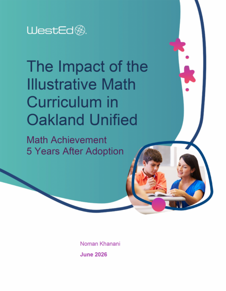 Cover page of a WestEd report titled "The Impact of the Illustrative Math Curriculum in Oakland Unified: Math Achievement 5 Years After Adoption" by Noman Khanani, June 2026, featuring a teal and white design with a photo of a teacher working with a middle school student.