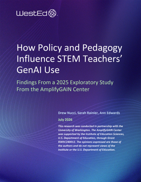 Cover page of a WestEd report titled "How Policy and Pedagogy Influence STEM Teachers' GenAI Use: Findings From a 2025 Exploratory Study From the AmplifyGAIN Center" by Drew Nucci, Sarah Rainier, and Ann Edwards, July 2026.