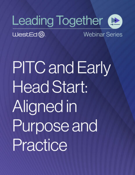 PITC and Early Head Start: Aligned in Purpose and Practice