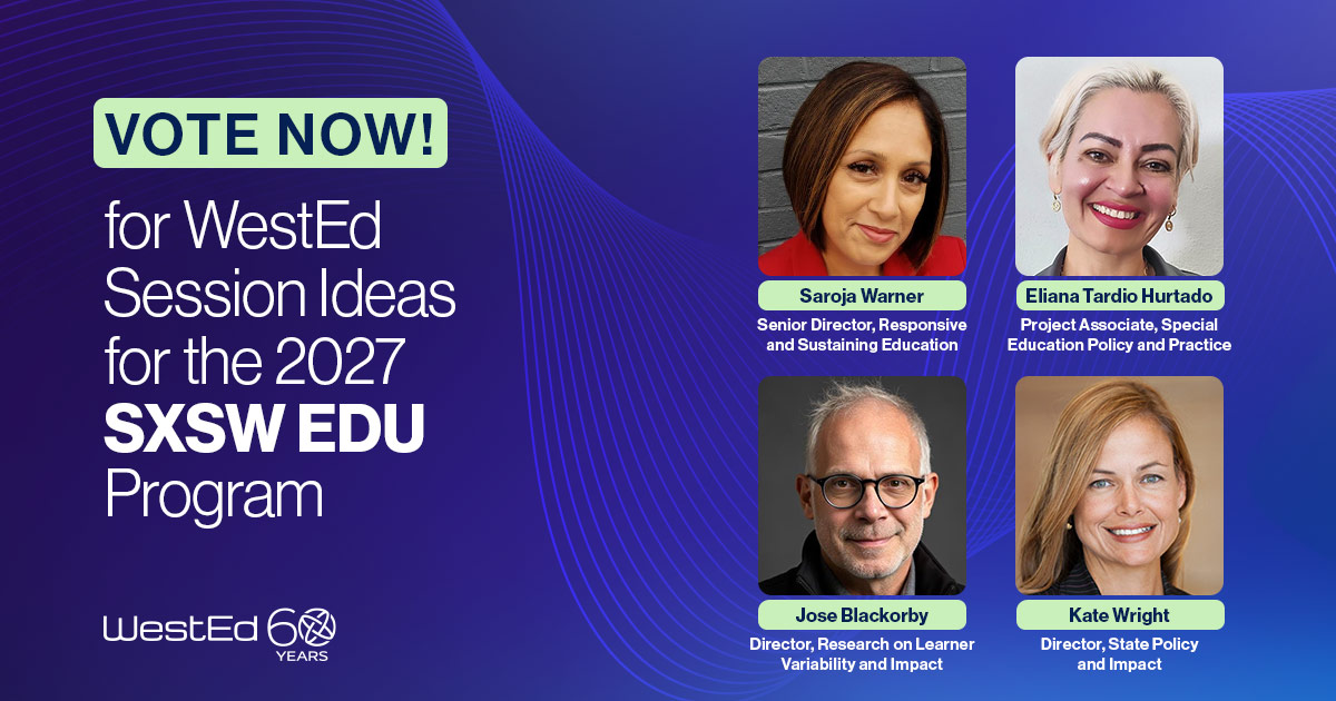 Vote Now! for WestEd Session Ideas for the 2027 SXSW EDU Program