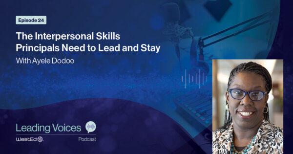 Episode 24 The Interpersonal Skills Principals Need to Lead and Stay