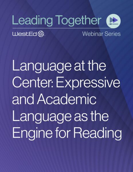 Language at the Center: Expressive and Academic Language as the Engine for Reading Comprehension